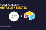 How to create an image gallery using Airtable with NextJS