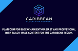 Introduction to the Caribbean Blockchain Network