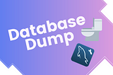 A feature image consisting of ‘database dump’ as text, a toilet emoji and the MySQL Workbench icon. With a gradient background of pink to lilac.