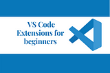 7 must-have extensions of VS Code