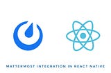 Mattermost Integration in React Native