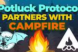 Potluck Protocol Partners up with Campfire