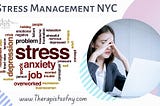 How Stress Management NYC helps people to get rid of stress completely?