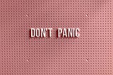 Don’t panic