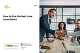 How To Hire The Best Java Consultants