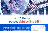 Today’s forex news: US House passes debt ceiling bill