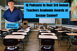 IQ Podcasts to Host 3rd Annual Teachers Academia Awards at Sycuan Casino