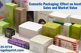 Cosmetic Packaging; Effect on Inestimable Sales and Market Value