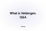 What is Veldergen. Q&A