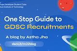 One-Stop Guide to GDSC Recruitments