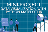 Mini-Project Data Visualization with Python Matplotlib