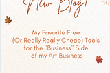 The Best Free (Or Cheap) Tools for the “Business Side” of Your Creative Business