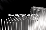 How Olympia AI work