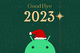 Android Development in 2023: A Year of Evolution