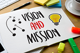 How to Cascade Your Company’s Vision and Mission