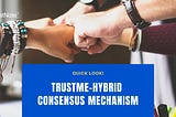 TrustNote2 Quick Look: TrustME-Hybrid Consensus Mechanism