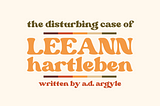 The Disturbing Case of LeeAnn Fletcher Hartleben