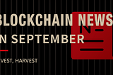 Blockchain News in September