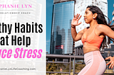 Healthy Habits That Help Reduce Stress