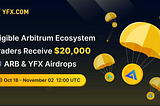 Eligible Arbitrum Ecosystem Traders Receive $20,000 ARB & YFX Airdrops