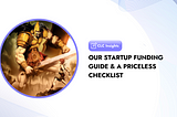 Our Startup Funding Guide