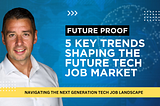 5 Key Trends Shaping the Future Tech Job Market