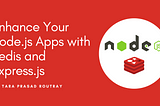 Enhance Your Node.js Apps with Redis and Express.js