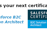 Is your next certification Salesforce B2C Solution Architect?