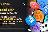 Binance Learn & Trade: Complete Tasks to Share $100,000 in KAVA, XTZ, SAND & HFT | Quiz Answers