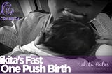 Nikita’s Fast, One Push Birth