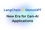 LangChain 🤝 DemoGPT: New Era for Gen-AI Applications