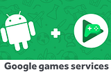 How to integrate Google Play games services — Android