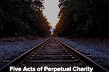 Five Acts of Perpetual Charity — Sadaqah Jariyah
