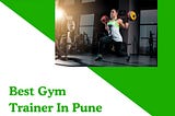 Transform Your Fitness Journey with the Best Gym Trainers in Pune at Nitrro Fitness