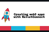 Creating web3 apps with WalletConnect