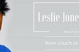 #HUSTLEHARD: Leslie Jones Edition