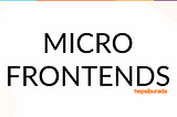 Hepsiburada Micro Frontends Dönüşümü
