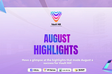 Vault Hill’s August Highlights