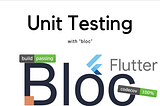 Flutter Bloc Unit Testing