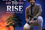 The podcast cover of Roots to Rise, hosted by Harry Dhaliwal.