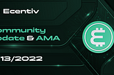 Ecentiv Community Update & AMA August 13, 2022