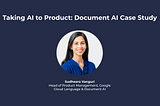 MLUX x Google Doc AI Case Study: Taking AI to Product