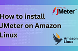 How to install JMeter on Amazon Linux