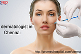 Best dermatologist in Chennai