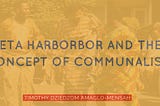 WETA HARBORBOR AND THE CONCEPT OF COMMUNALISM