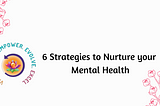 6 Strategies to Nurture Your Mental Health