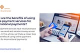 What are the benefits of using online payment services for international payments?