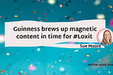 Guinness brews up magnetic content just in time for Loxit