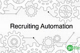 Chatbots and Recruiting Automation in 2020