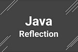 Reflection in Java: What to Do and What to Avoid